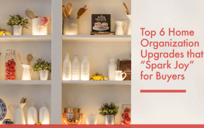 Top 6 Home Organization Upgrades that “Spark Joy” for Buyers